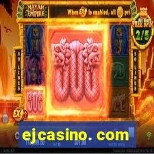 ejcasino. com